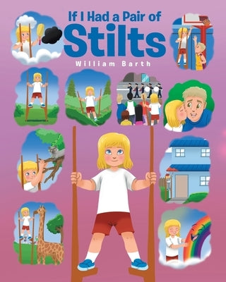 If I Had a Pair of Stilts by Barth, William