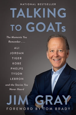Talking to Goats: The Moments You Remember and the Stories You Never Heard by Gray, Jim