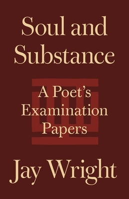 Soul and Substance: A Poet's Examination Papers Paperback Princeton University Press