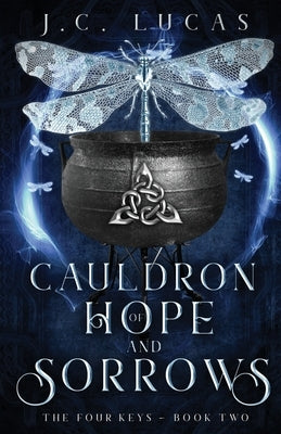 Cauldron of Hope and Sorrows: A Young Adult Epic Fae Fantasy Paperback J.C. Lucas -Author