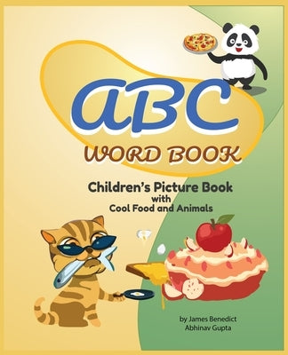 ABC Word Book- Children's Picture Book Food and Animals by James E Benedict: Children's Picture Book Food and Animals Paperback James Benedict