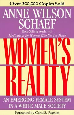 Women's Reality: An Emerging Female System by Schaef, Anne Wilson