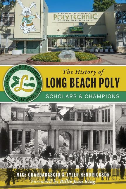 The History of Long Beach Poly: Scholars and Champions Paperback History Press