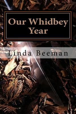 Our Whidbey Year Paperback Createspace Independent Publishing Platform