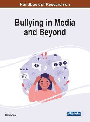 Handbook of Research on Bullying in Media and Beyond by Sar&#305;, Gül&#351;ah