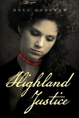 Highland Justice Paperback Createspace Independent Publishing Platform