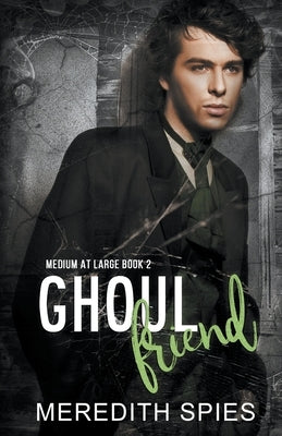 Ghoul Friend by Spies, Meredith