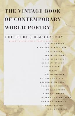 The Vintage Book of Contemporary World Poetry by McClatchy, J. D.