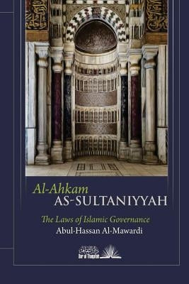 Al Ahkam As Sultaniyyah: The laws of Islamic Governance Paperback Createspace Independent Publishing Platform