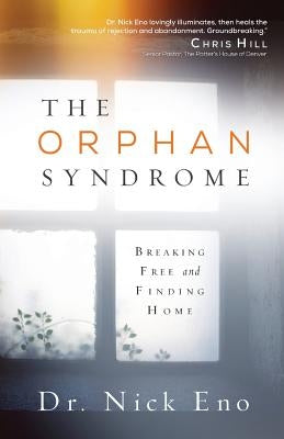 The Orphan Syndrome: Breaking Free and Finding Home Paperback Redemption Press
