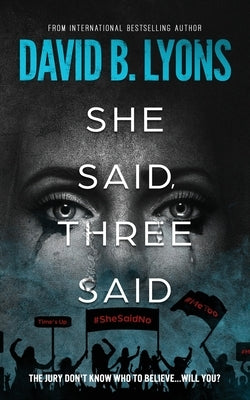 She Said, Three Said by Lyons, David B.