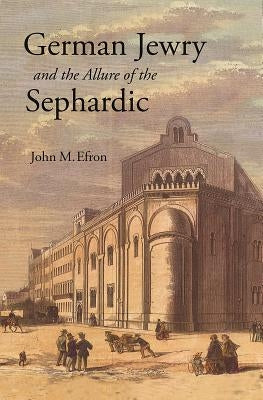 German Jewry and the Allure of the Sephardic Paperback Princeton University Press