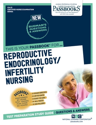 Reproductive Endocrinology/Infertility Nursing (CN-23): Passbooks Study Guide by Corporation, National Learning