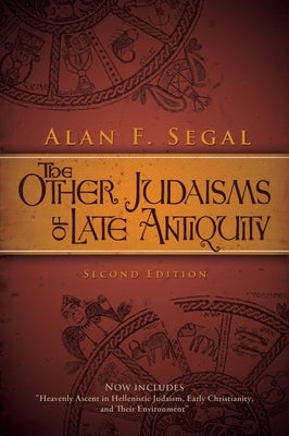 The Other Judaisms of Late Antiquity: Second Edition Paperback Baylor University Press