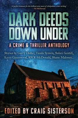 Dark Deeds Down Under: A Crime & Thriller Anthology by Sisterson, Craig