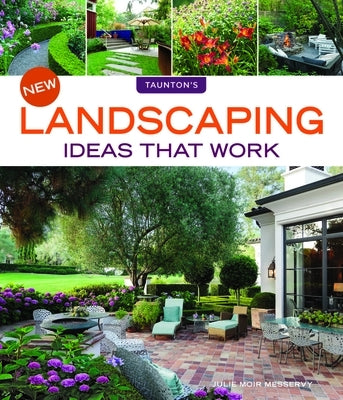 New Landscaping Ideas That Work Taunton Press