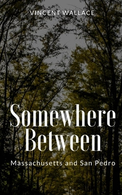 Somewhere Between Massachusetts and San Pedro Paperback Libresco Feeds Private Limited
