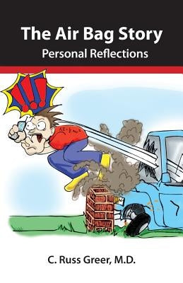 The Air Bag Story (Black & White Version): Personal Reflections Paperback Createspace Independent Publishing Platform