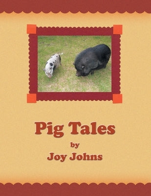 Pig Tales by Johns, Joy