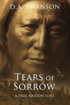 Tears Of Sorrow by Swanson, Dale A.