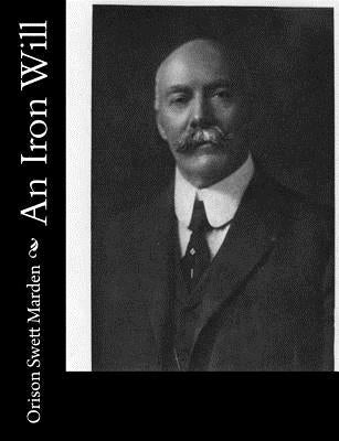 An Iron Will Paperback Createspace Independent Publishing Platform