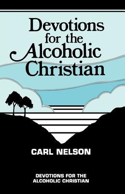 Devotions for the Alcoholic Christian Paperback CSS Publishing Company