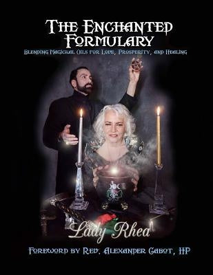 The Enchanted Formulary by Rhea, Lady