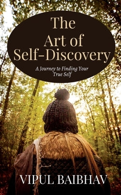 The Art of Self-Discovery by Baibhav, Vipul