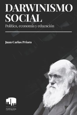 Darwinismo social: Política, economía y educación by Priora, Juan Carlos