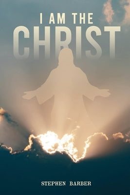 I Am the Christ Paperback New Harbor Press
