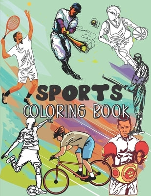 Sports coloring book: Have fun with this cool sports and games coloring book for young kids boys and girls, Football, Handball, Baseball, Ba by World, Fjabi