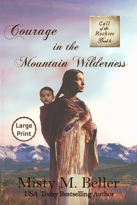 Courage in the Mountain Wilderness by Beller, Misty M.