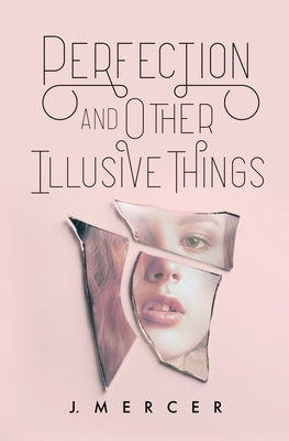 Perfection and Other Illusive Things Paperback Bare Ink