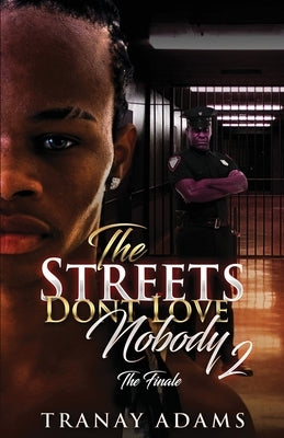 The Streets Don't Love Nobody 2 by Adams, Tranay