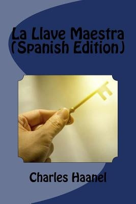 La Llave Maestra (Spanish Edition) by Haanel, Charles