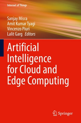 Artificial Intelligence for Cloud and Edge Computing by Misra, Sanjay