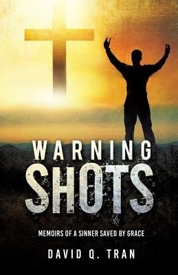 Warning Shots by Tran, David Q.