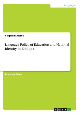 Paperback book titled "Language Policy of Education and National Identity in Ethiopia" by Grin Verlag with a cover featuring text and design.