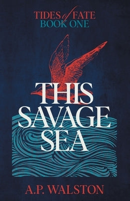 This Savage Sea Paperback Alexandria Walston