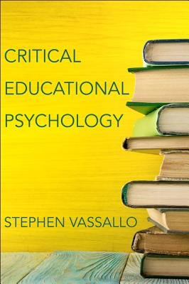 Critical Educational Psychology Paperback Johns Hopkins University Press
