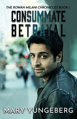 Consummate Betrayal Paperback Createspace Independent Publishing Platform
