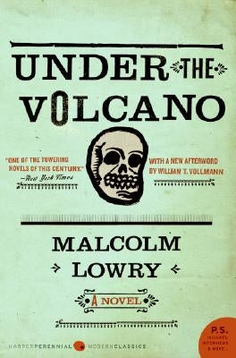 Under the Volcano by Lowry, Malcolm