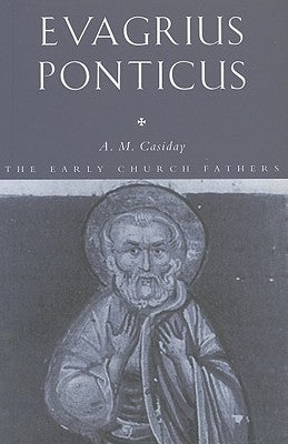 Evagrius Ponticus by Casiday, Augustine