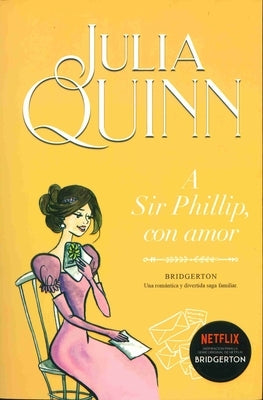 Bridgerton 5 - A Sir Phillip, Con Amor -V3* by Quinn, Julia