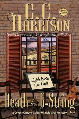 Death by G-String: A Coyote Canyon Ladies Ukulele Club Mystery by Harrison, C. C.