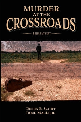 Murder at the Crossroads: A Blues Mystery Paperback Debra B. Schiff