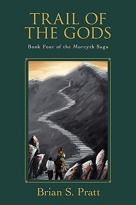 Trail of the Gods: Book Four of the Morcyth Saga Paperback Briansprattbooks