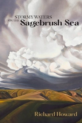 Stormy Waters on the Sagebrush Sea - Second Edition Paperback Richard Howard
