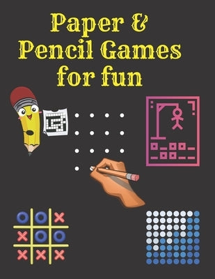 Paper & Pencil Games for fun: 2 Player Activity Book.Fun Activities for Family Time, Kids, teens and Adults.- Tic-Tac-Toe, Dots and Boxes - Noughts Paperback Independently Published