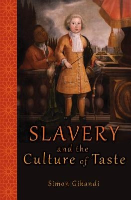 Slavery and the Culture of Taste Paperback Princeton University Press